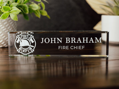 Fireman Glass Office Desk Name Plate, Clear Fire Chief Nameplate, Fire Fighter Appreciation Gift, Fire Academy Grad, City Fire Department